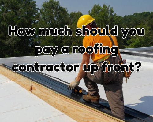 a roofing contractor paid in advance